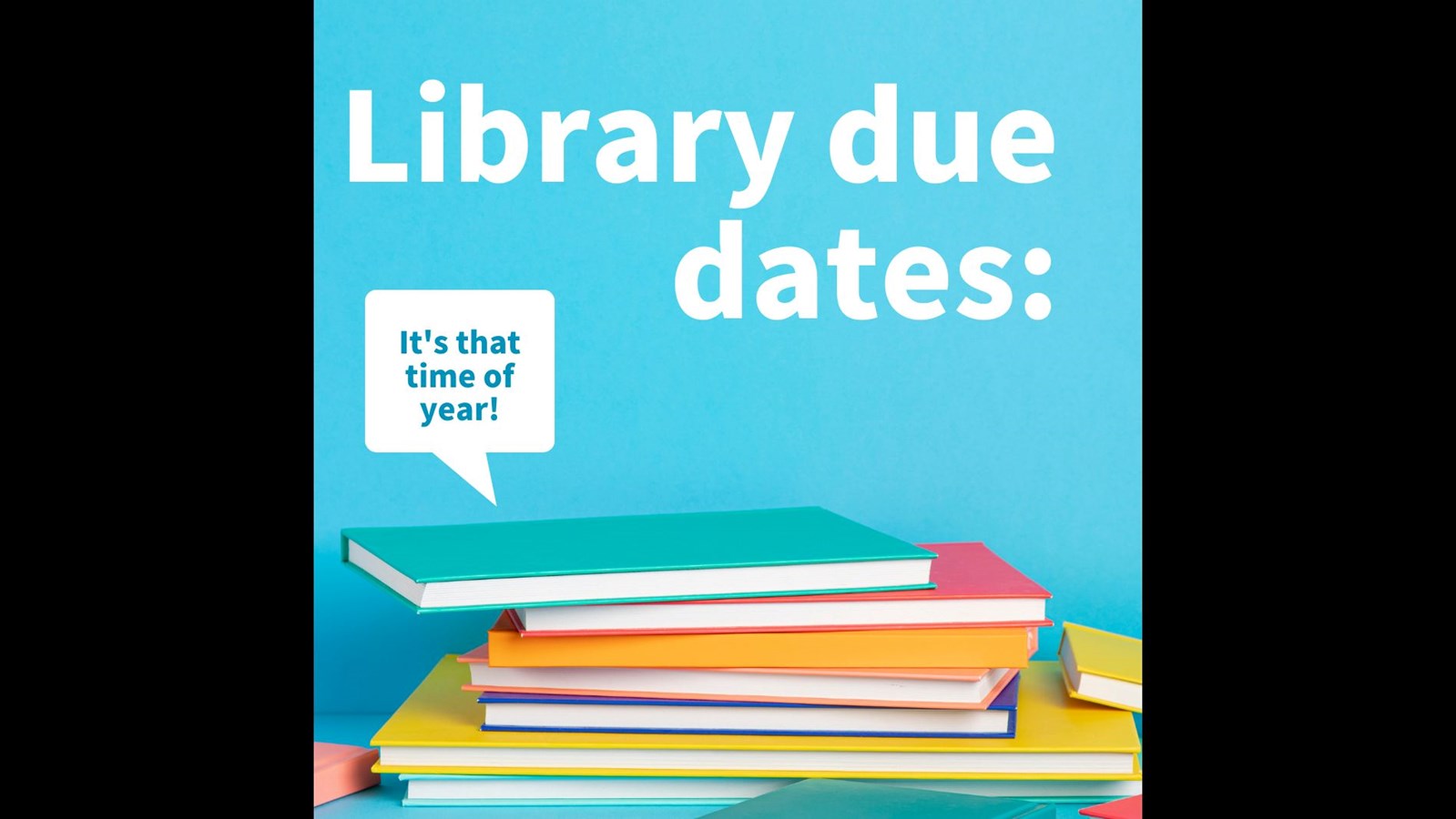 Library Due Dates and stacked books graphic